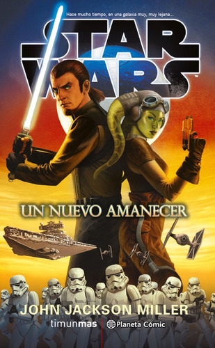 Star Wars Un Nuevo Amanecer (novela), De Miller, John Jackson. Editorial Planeta Cómic, Tapa Blanda En Español
