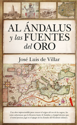 Al ÃÂndalus y las Fuentes del Oro, de de Villar Iglesias, José Luis. Editorial Almuzara, tapa blanda en español