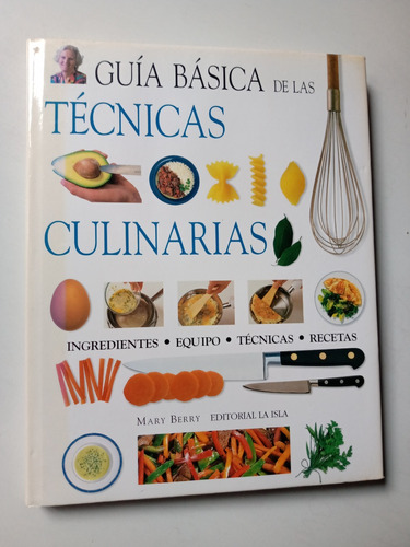 Guia Basica De Las Tecnicas Culinarias Mary Berry Ed La Isla