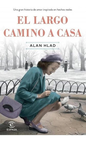 El Largo Camino A Casa - Alan Hlad