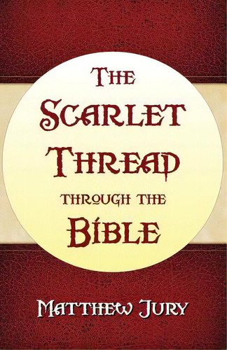 The Scarlet Thread Through The Bible, De Jury, Matthew. Editorial Faithful Life Publ, Tapa Blanda En Inglés