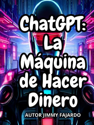 Chatgpt: La Máquina De Hacer Dinero