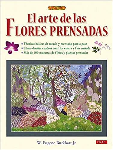 El Arte De Las Flores Prensadas - Burkahart Jr