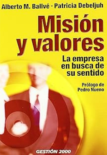 Mision Y Valores. La Empresa En Busca De Su