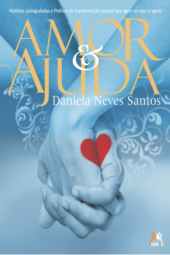 Amor e ajuda, de Santos, Daniela Baptista Neves. Editora Edições Besourobox Ltda, capa mole em português, 2013