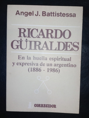 Libro Ricardo Güiraldes Ángel Battistessa