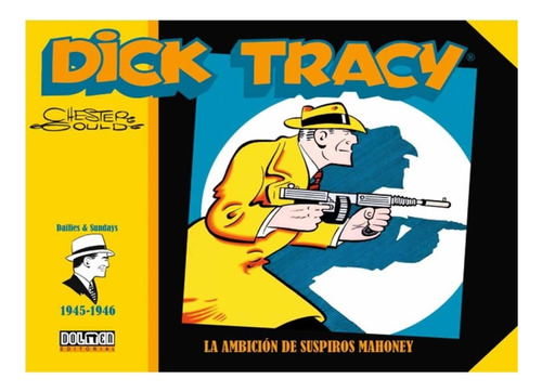 Dick Tracy (1945-1946): La Ambicion De Suspiros - Chester Go