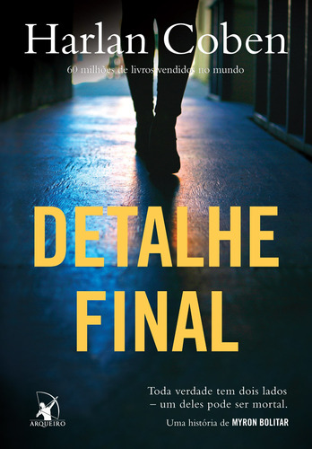 Detalhe final (Myron Bolitar – Livro 6), de Coben, Harlan. Editora Arqueiro Ltda., capa mole em português, 2015