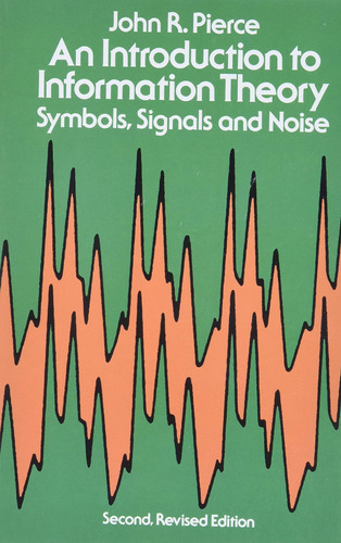 An Introduction To Information Theory, Symbols, Signals And 