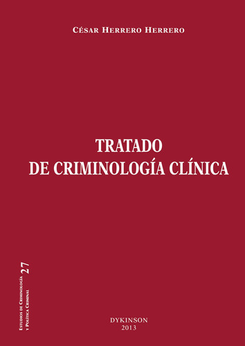 Tratado De Criminología Clínica, De Herrero Herrero , César.., Vol. 1.0. Editorial Dykinson S.l., Tapa Blanda En Español, 2019