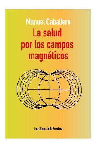 Libro La Salud Por Los Campos Magneticos