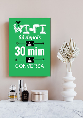 Quadro Decorativo Wifi Só Depois De 30 Minutos Aproveite