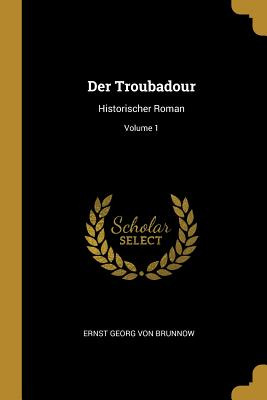 Libro Der Troubadour: Historischer Roman; Volume 1 - Erns...