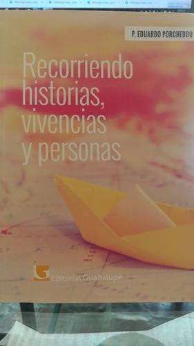 Recorriendo Historias, Vivencias Y Personas. Porcheddu