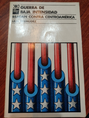 Guerra De Baja Intensidad Reagan Contra Centroamérica