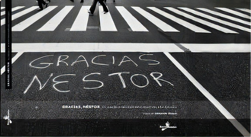 Gracias Néstor: El Adios A Nestor Kirchner En Las Calles, De Miquel, Sebastián. Serie N/a, Vol. Volumen Unico. Editorial Barro Nuestro, Tapa Blanda, Edición 1 En Español, 2012