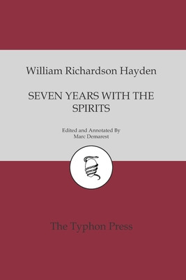 Libro Seven Years With The Spirits: Being A Narrative Of ...