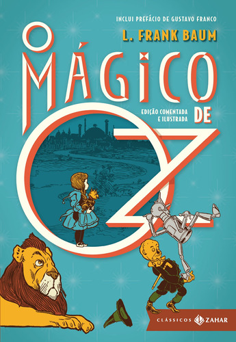 O Mágico de Oz: edição comentada e ilustrada, de Baum, L. Frank. Editora Schwarcz SA, capa dura em português, 2013