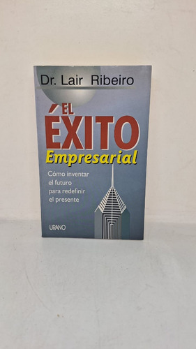 El Exito Empresarial - Dr Lair Ribeiro - Urano - Usado