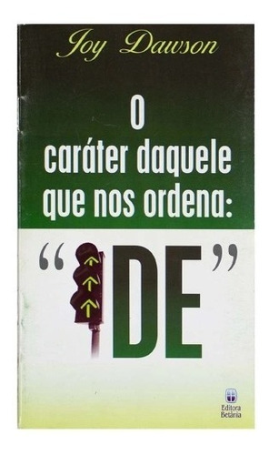 Livreto | O Caráter Daquele Que Nos Ordena Ide | Joy Dawson