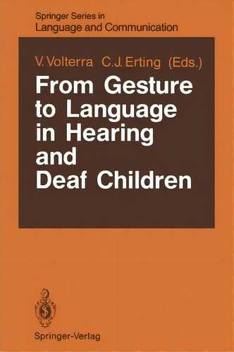 From Gesture To Language In Hearing And Deaf Children, De Virginia Volterra. Editorial Springer-verlag Berlin And Heidelberg Gmbh & Co. Kg, Tapa Blanda En Inglés