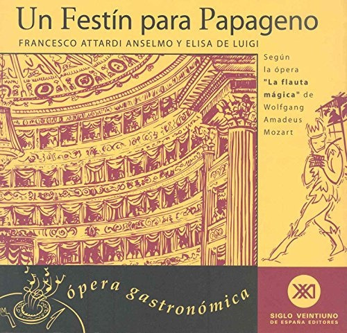 Un Festín Para Papageno Ópera Gastronómica, De Attardi Francesco / De Luigi Elisa. Editorial Akal, Tapa Blanda, Edición 1 En Español, 1999