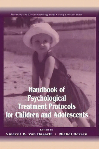Handbook Of Psychological Treatment Protocols For Children And Adolescents, De Vincent B. Van Hasselt. Editorial Taylor Francis Ltd, Tapa Blanda En Inglés