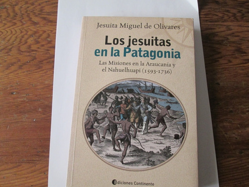 Los Jesuitas En La Patagonia  Jesuita Miguel De Olivares