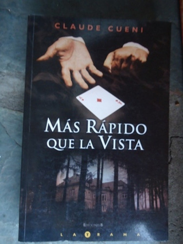 Mas Rapido Que La Vista - Claude Cueni - 2008 - Impecable 