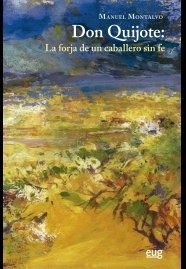 Don Quijote La Forja De Un Caballero Sin Fe - Montalvo, M...