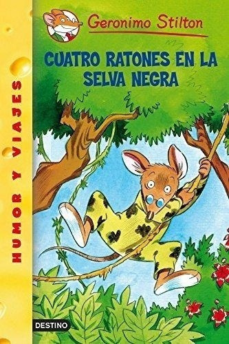 Cuatro Ratones En La Selva Negra (10) - Geronimo Sti, De Gerónimo Stilton. Editorial Destino En Español