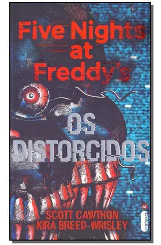 Os Distorcidos Five Nights at Freddys by Scott Cawthon