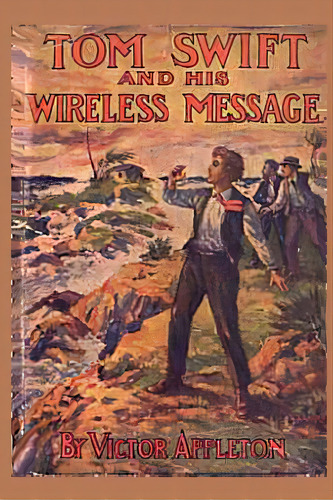 6 Tom Swift And His Wireless Message, De Appleton, Victor. Editorial St Paul Pr, Tapa Blanda En Inglés