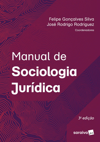 Manual de sociologia jurídica - 3ª edição de 2018, de Rodriguez, José Rodrigo. Editora Saraiva Educação S. A., capa mole em português, 2018