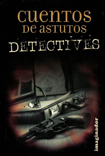 Cuentos De Astutos Detectives - Dubinsky, Adrian (compilador
