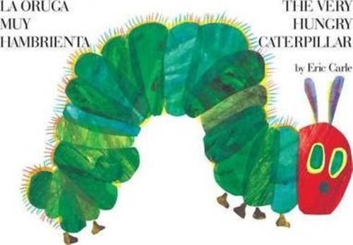 The Very Hungry Caterpillar/la Oruga Muy Hambrienta - Eri...