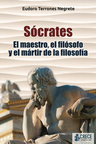 Libro: Sócrates: El Maestro, El Filósofo Y El Mártir De La