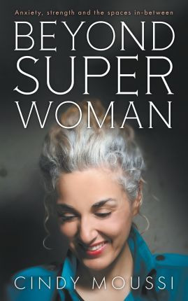 Libro Beyond Superwoman : Anxiety, Strength And The Space...