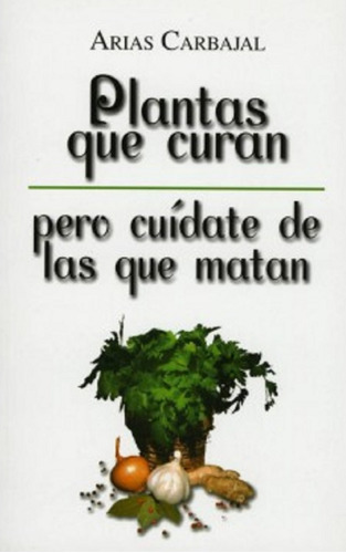 Plantas Que Curan, Pero Cuídate De Las Que Matan