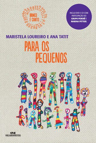 Para os Pequenos, de Loureiro, Maristela. Série Brinco e Canto Editora Melhoramentos Ltda. em português, 2015