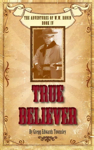 True Believer, De Gregg Edwards Townsley. Editorial Two Bears Books, Tapa Blanda En Inglés