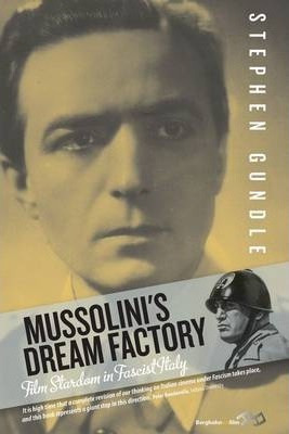 Libro Mussolini's Dream Factory