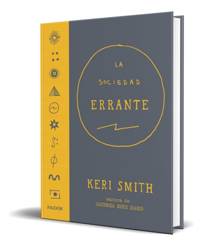 La Sociedad Errante, De Keri Smith. Editorial Paidos Iberica, Tapa Blanda En Español, 2016