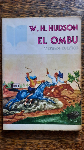 W. H. Hudson El Ombú Y Otros Cuentos Banda Oriental 
