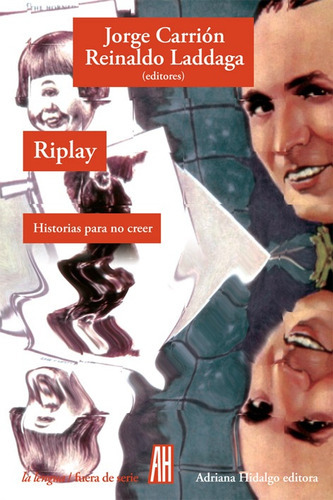 Riplay, de Carrion Jorge/ Laddaga Reinaldo. Editorial Ah Adriana Hidalgo Editora, tapa blanda, edición 1 en español