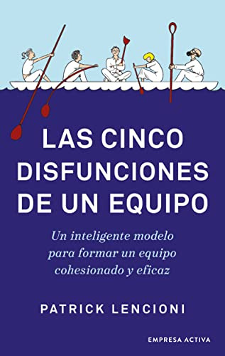 Cinco Disfunciones De Un Equipo Las - Leoncioni Patrick