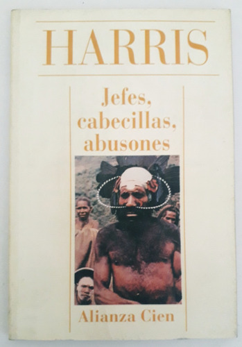 Jefes, Cabecillas, Abusones. Marvin Harris. Alianza Cien