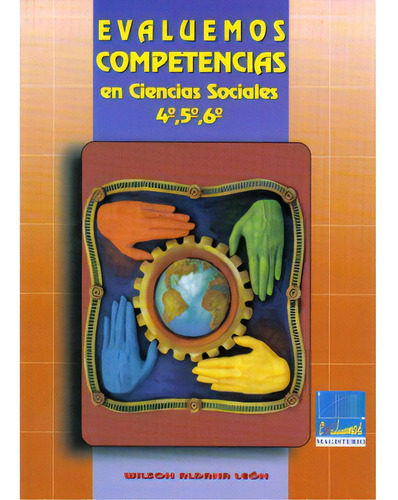 Evaluemos Competencias En Ciencias Sociales. 4º, 5º, 6º, De Wilson Aldana León. Serie 9582006099, Vol. 1. Editorial Cooperativa Editorial Magisterio, Tapa Blanda, Edición 2001 En Español, 2001