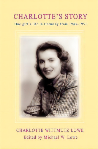 Charlotte's Story, De Michael W Lowe. Editorial Iuniverse, Tapa Blanda En Inglés