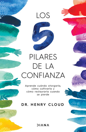 Los 5 Pilares De La Confianza, De Dr. Henry Cloud. Autoayuda, Vol. 1. Editorial Grupo Planeta, Tapa Blanda, Edición 1 En Español, 2023
